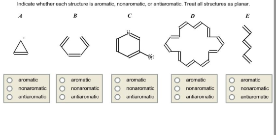 Image for Indicate whether each structure is aromatic, nonaromatic, or antiaromatic. Treat all structures as planar. A