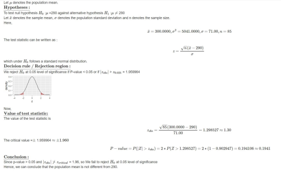 Let u denotes the population mean. Hypotheses : To test null hypothesis Ho :je =290 against alternative hypothesis H : # 290