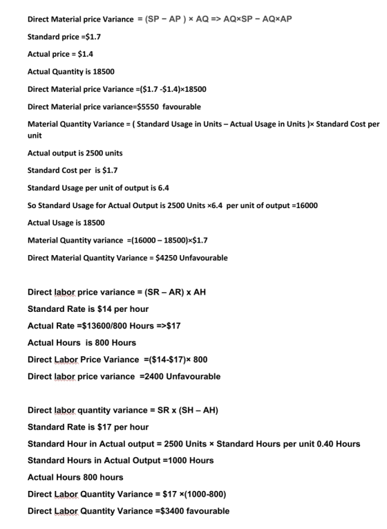 Direct Material price Variance = (SP – AP ) * AQ => AQⓇSP – AQⓇAP Standard price =$1.7 Actual price = $1.4 Actual Quantity is