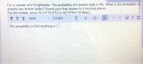 For a sample of n=6 lightbulbs. The probability of a broken bulb is 9%. What is the probability of exactly two broken bulbs?