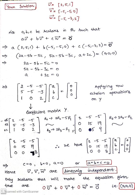 Your Solution Js [2,5,1] V=[-5,-5, 0] w = [-5, -3,2 Let a, b, c be scalars in IR such that au + bitewz Ő + a ( 1, s,) + M(-