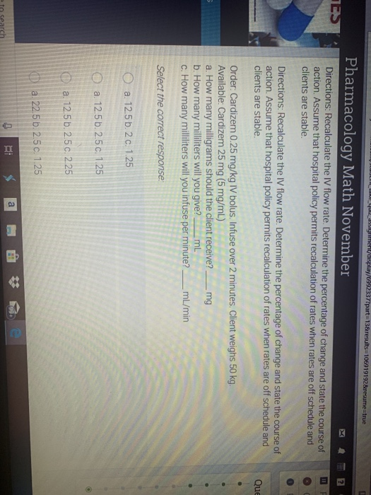 assignment on play/6992337/part=13results100919192&resume true LS Pharmacology Math November Directions: Recalculate the IV f
