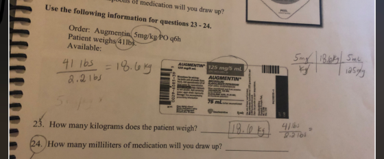 JUUlDS of medication will you draw up? PEEL Use the following information for questions 23 -24. Order: Augmentin 5mg/kgPO q6h