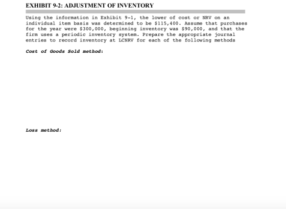 EXHIBIT 9-2: ADJUSTMENT OF INVENTORY Using the information in Exhibit 9-1, the lower of cost or NRV on an individual item bas