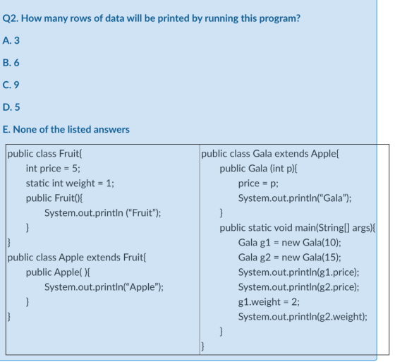 Q2. How many rows of data will be printed by running this program? A. 3 B. 6 C. 9 D. 5 E. None of the listed answers public c