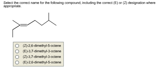 Image for Select the correct name for the following compound, including the correct (E) or (Z) designation where appropr
