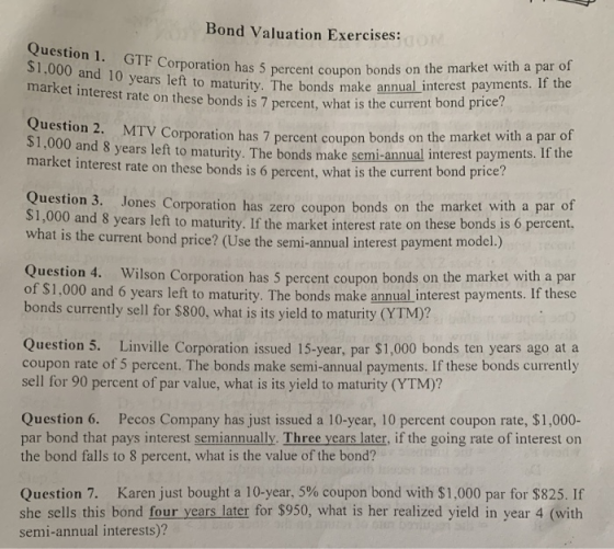 Bond Valuation Exercises: OM Question 1. GTF Corporation has 5 percent coupon bonds on the market with a par of $1,000 and 10