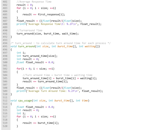 499 481 //Average Response Time 482 result = 0; 483 for (i = 0; i < size; ++i) 484 485 result += first response[i]; 486 487 f