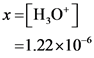 x=[H30*]
=1.22x10

