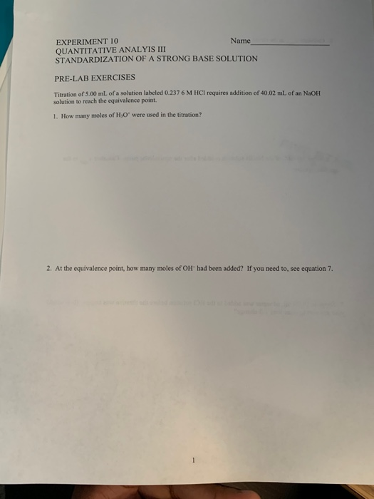 EXPERIMENT 10 Name QUANTITATIVE ANALYIS III STANDARDIZATION OF A STRONG BASE SOLUTION PRE-LAB EXERCISES Titration of 5.00 mL