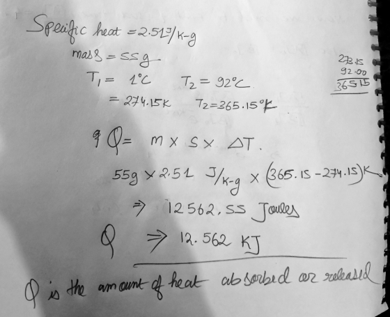Speific heat +2.517kg mass=ssg T= 1C T2 =92°C. = 274.15k T2=365.15k. 23.15 92.00 365 LI q Q = mx sx. AT 559 X 2.52 T/x-9 (365