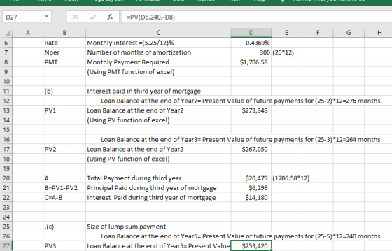 f =PV(D6,240,-08) G H : A B Rate Nper PMT Monthly interest =(5.25/12)% Number of months of amortization Monthly Payment Requi