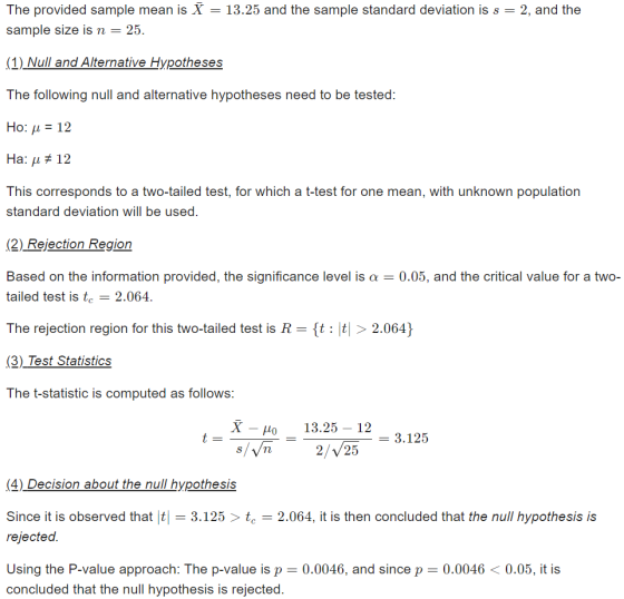 The provided sample mean is 7 = 13.25 and the sample standard deviation is s = 2, and the sample size is n = 25. (1) Null and