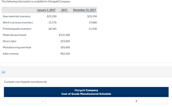 The following information is available for Marigold Company. January 1, 2017 2017 December 31, 2017 Raw materials inventory $