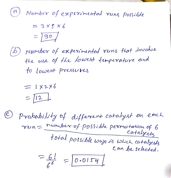 a) Number of expeTimented run Number of experimentol runs that invoha the use of the howest temperature and 12 different catalyst on eeck unhube of Possible permutation of 6 total Possible okek cataly can he se lected 6!