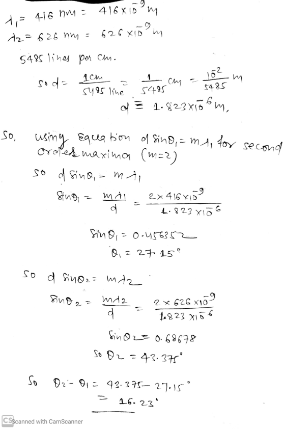 t = 416 nm = 416x109 m Az = 626 nm = 626x100 m 5485 lines per ch. sod= Ich han a los em 1.823x106m so se - using equation d s