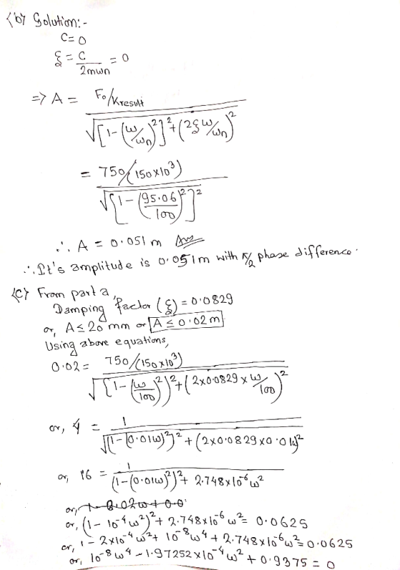 <by Golution: - c=0 S=C F0 2 mwa => A= Folkresult V[1-(49.133 * (25 4, = 750/150X109) Isi-195.0687 Tre loo HA=0.051 m Avy ...