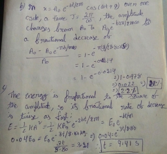 w ) r a= to e-bt/2m cos (@t+9) oven one cycle, a teme J = 211, the amplitude changes brom Ao to A - 627/2mce bo a fractional