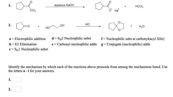 aqueous NaOH HCCl CCl3 O Na 2. OH HCI но d-SN2 Nucleophilic subst e - Carbonyl nucleophilic addn f= Nucleophilic subs at carb