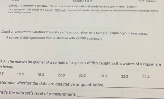 JU Pus Chapter 1 & 2 Prof. Schade [2pts) 1. Determine whether the study is an observational study or an experiment. Explain.
