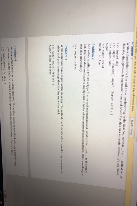 vUniess you need to edit, its safer to stay in Enable Editing Propiem 1 Write a class definition line and a one line docstri