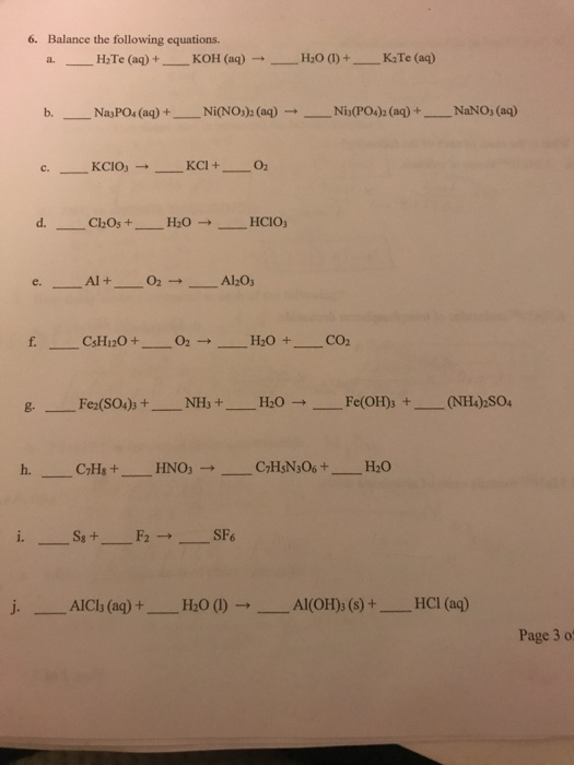 6. Balance the following equations. KCIO- d. e. i.Ss+ F2→ j. AICls (aq)+H20 (1)AI(OH)s (s)+ HCI (aq) Page 3 o