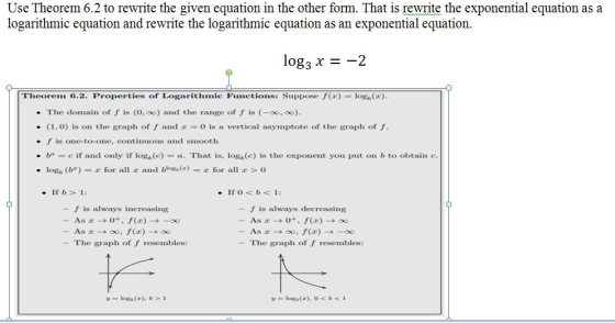 Use Theorem 6.2 to rewrite the given equation in the other form. That is rewrite the exponential equation as a logarithmic eq