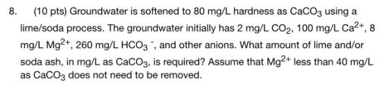 Groundwater is softened to 80 mg/L hardness as CaC
