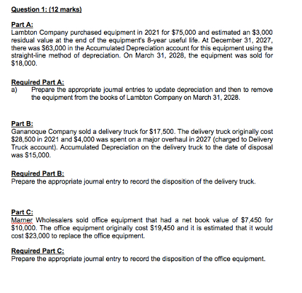 Question 1: (12 marks) Part A: Lambton Company purchased equipment in 2021 for $75,000 and estimated an $3,000 residual value