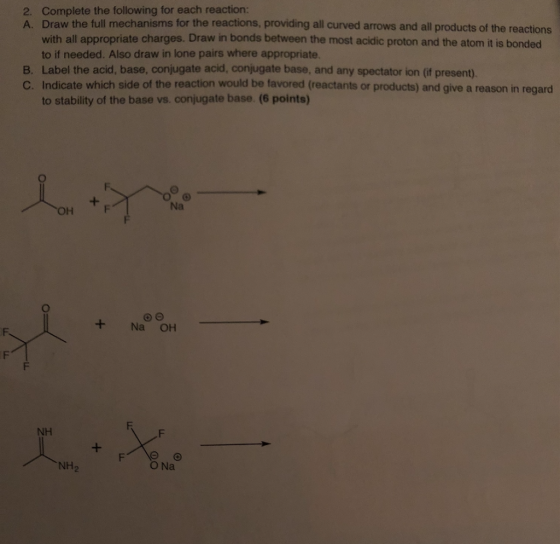 2. Complete the following for each reaction: A Draw the full mechanisms for the reactions, providing all curved arrows and al