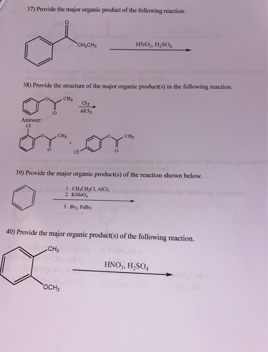 37) Provide the major organic product of the following reaction. CH2CH3 HNO3, H2SO, 38) Provide the structure of the major or