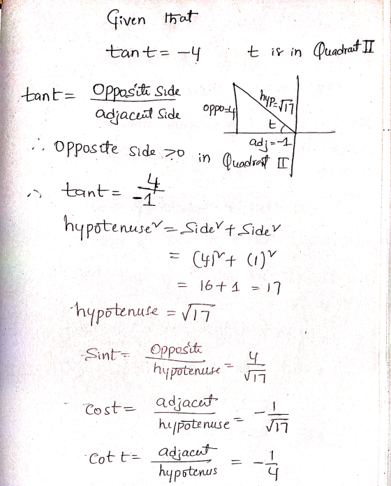 Given that tant=-4 t is in Quadrat II tante Opposite Side Adjacent side hyp=&T OPP, :: opposite side 70 in Quadrant T adj=1 t