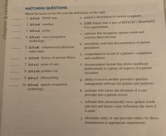 MATCHING QUESTIONS Match the terms on the left with the definitions on the right. a patients deseription of current symptoms