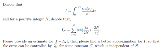 Denote that /2 sin(2) 1 dar, 0 and for a positive integer N, denote that, N In = sin( () 2N пј j=1 Please provide an estimate