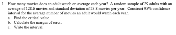 1. How many movies does an adult watch on average each year? A random sample of 29 adults with an average of 128.6 movies and