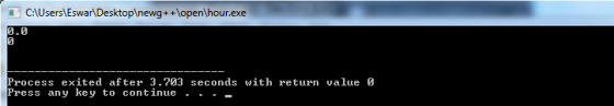 C:\Users\Eswar\Desktop\newg++ open hour.exe 0.0 0 Process exited after 3.703 seconds with return value o Press any key to con