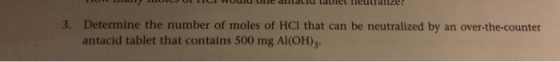 mO er ould Ome aitaCid tableL Tieutraizer 3. Determine the number of moles of HCI that can be neutralized by an over-the-coun