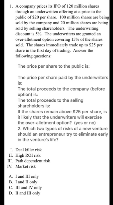 1. A company prices its IPO of 120 million shares through an underwritten offering at a price to the public of $20 per share.