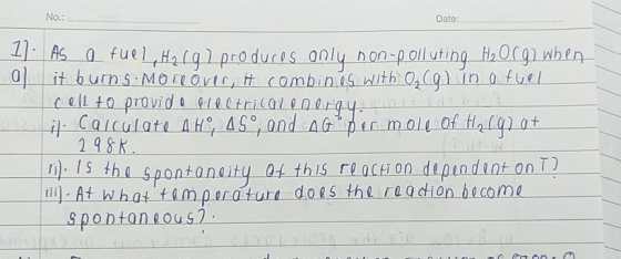 No.: Date: I As a fuel, H₂ (al produces only non-polluting H₂ Orgy when it burns moreover, it combines with O₂ cgl in a fuel