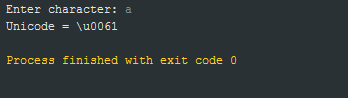 Enter character: a Unicode = \u0061 Process finished with exit code 0