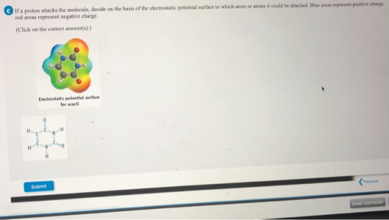 c If a proton attacks the molecule, decide on the basis of the electrostatic potential surface to which atom or atoms it coul