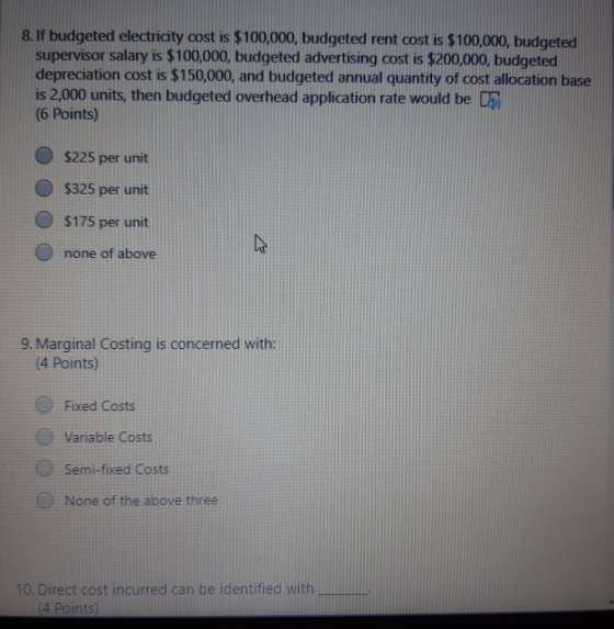 8. If budgeted electriaty cost is $100,000, budgeted rent cost is $100,000, budgeted supervisor salary is $100,000, budgeted
