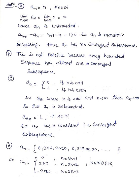 som * an=n, WHEN tary an = heign Hence an is unbounded. anti-an= htion=170 so an is monotonic increasing. Hence an has no con