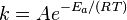 Ae-Ea/(RT) Ea/ (RT)