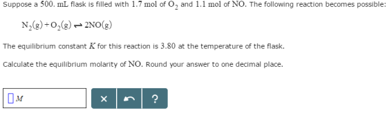 Suppose a 500. mL flask is filled with 1.7 mol of