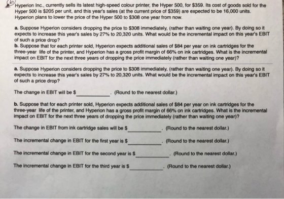 (b Hyperion Inc., currently sells its latest high-speed colour printer, the Hyper 500, for $359. Its cost of goods sold for t