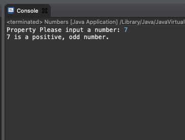 Console X <terminated Numbers [Java Application] /Library/Java/Javavirtual Property Please input a number: 7 7 is a positive,