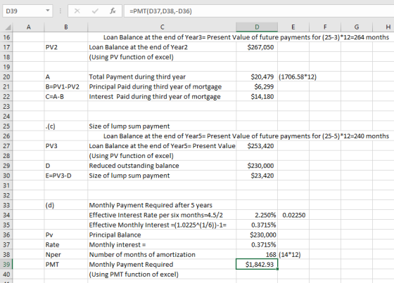 - x fc =PMT(D37,038,-D36) А в E F G H Loan Balance at the end of Year3= Present Value of future payments for (25-3)*12=264 mo