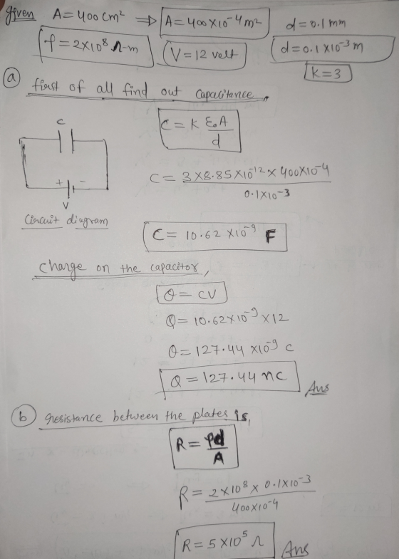 d=0,1 mm geven A=yoo cm² A=400 x 10-4 m2 f=2x108 nm (V = 12 vell @ first of all find out Capacitance, ( d=0,1x103m la K=3 le=