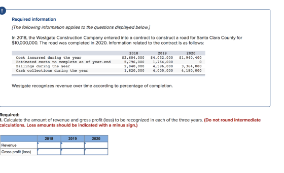 Required information [The following information applies to the questions displayed below.] In 2018, the Westgate Construction